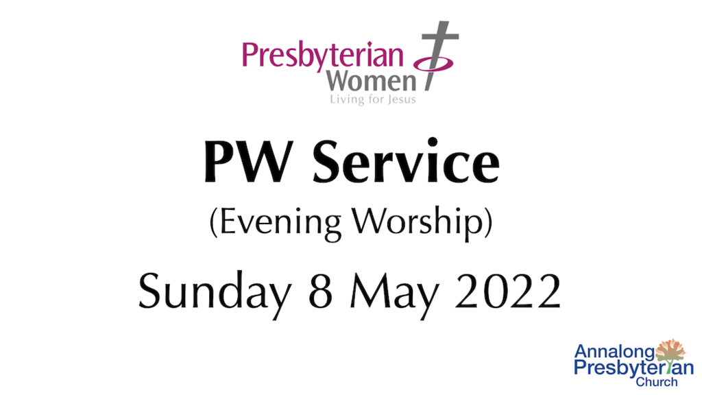 Evening Worship – Sunday 8th May 2022